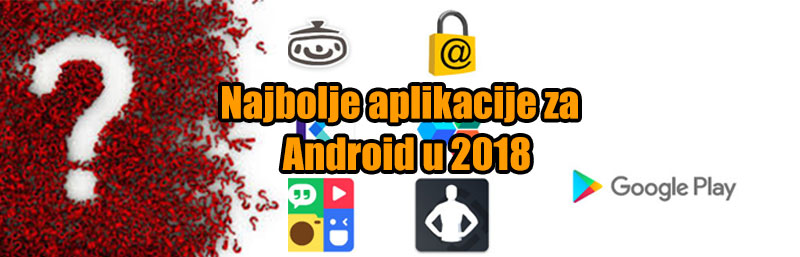 Najbolje aplikacije za Android u 2018
